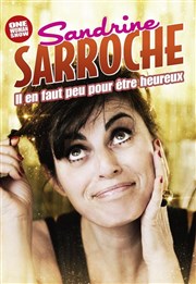 Sandrine Sarroche dans Il en faut peu pour être heureux Le Capitole - Salle 4 Affiche