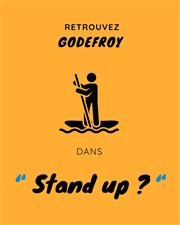 Godefroy dans Stand Up ? Le Paris de l'Humour Affiche