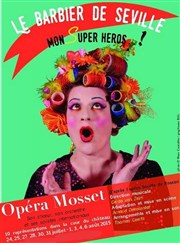 Le Barbier de Séville, mon Super héros ! | Opéra Mosset Cour du chteau de Mosset Affiche