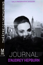 Le journal d'Audrey Hepburn Thtre des Mathurins - Studio Affiche