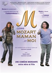 M comme Mozart, Maman et Moi Thtre Francis Gag - Grand Auditorium Affiche