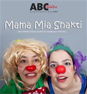 Mama Mia Shakti ABC Thtre Affiche