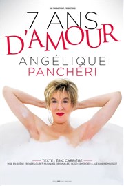 Angélique Panchéri dans 7 ans d'amour La Comdie de Toulouse Affiche
