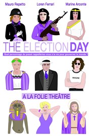 The Election Day A La Folie Thtre - Grande Salle Affiche