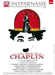 Un certain Charles Spencer Chaplin Thtre Montparnasse - Grande Salle Affiche