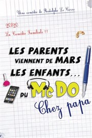 Les parents viennent de Mars, les enfants du Mc Do | chez Papa Thtre  l'Ouest de Lyon Affiche