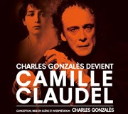 Charles Gonzalès devient Camille Claudel Thtre de Poche Montparnasse - Le Poche Affiche