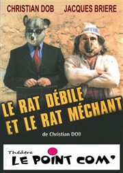 Le rat Débile et le rat Méchant Le Point Comdie Affiche