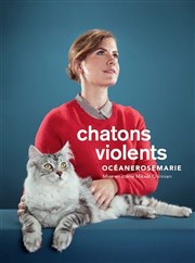 Océanerosemarie dans Chatons Violents La Comdie de Toulouse Affiche