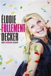 Elodie Decker dans Elodie follement Decker Famace Thtre Affiche