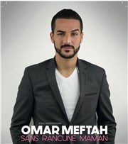 Omar Meftah dans Sans rancune Maman Thtre du Sphinx Affiche