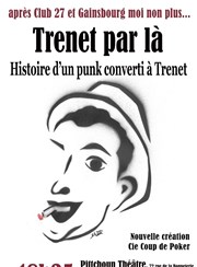 Trenet par la : l'histoire d'un punk converti a Trenet Pittchoun Thtre / Salle 2 Affiche