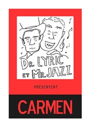 Docteur Lyrique et Mister Jazz présentent Carmen Thtre Popul'air du Reinitas Affiche