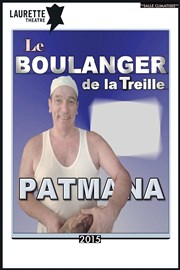Patmana dans Le Boulanger de la Treille Laurette Thtre Avignon - Grande salle Affiche