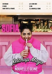 Sofia Belabbes dans Ketchup mayo La Nouvelle Seine Affiche