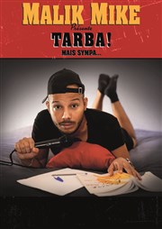 Malik Mike dans Tarba mais Sympa Le Repaire de la Comdie Affiche