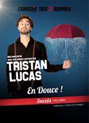 Tristan Lucas dans En Douce ! Comdie des 3 Bornes Affiche
