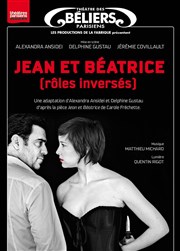 Jean et Béatrice : Rôles inversés Thtre des Bliers Parisiens Affiche