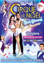 Le Grand Cirque de Noël sur Glace : Les Stars du Cirque et de la glace | - Amiens Chapiteau Medrano  Amiens Affiche