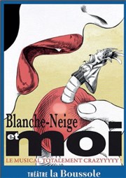 Blanche Neige et moi | Le musical Thtre La Boussole - grande salle Affiche