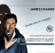 James Chadier dans Le clairvoyant Le Comedy Club Affiche