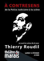Thierry Roudil dans A contresens Thtre du Marais Affiche