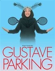 Gustave Parking dans De mieux en mieux pareil La Comdie de Toulouse Affiche