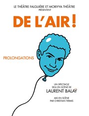Laurent Balaÿ dans De l'air ! Le Thtre Falguire Affiche