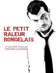 Stéphane Cauderan dans Le petit râleur bordelais Atelier 53 Affiche
