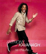 Anthony Kavanagh dans Anthony Kavanagh se chauffe Palais des Congrs / L'Hermione Affiche