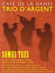 Somos tres : Le Trio d'Argent Caf de la Danse Affiche