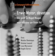 Erwin Motor, dévotion Thtre du Gouvernail Affiche