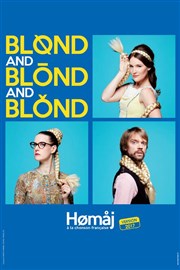 Blond and Blond and Blond | Hømåj à la chanson française Le Paris - salle 1 Affiche