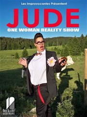 Jude dans One woman reality show Thtre de Dix Heures Affiche