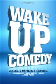 Wake up Comedy Le Grand Point Virgule - Salle Apostrophe Affiche
