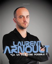 Laurent Arnoult dans Ça va pas être possible ! La Compagnie du Caf-Thtre - Petite salle Affiche