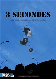 Trois secondes Thtre Darius Milhaud Affiche