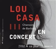 Lou Casa : Chansons de Barbara + Maria Dolores Caf de la Danse Affiche