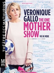 Véronique Gallo dans The One Mother Show Thtre des Mathurins - Studio Affiche
