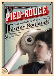 Perrine Rouland dans Pied-Rouge Au Rikiki Affiche