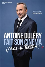 Antoine Duléry dans Antoine Duléry fait son cinéma (Mais au théâtre) Le Rideau Rouge Affiche