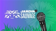 Le Jardin Sauvage Comedy Club Le 360 Paris Music Factory Affiche