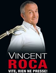 Vincent Roca dans Vite, rien ne presse ! Maison des Jeunes et Culture Thtre Affiche