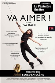 Eva Rami dans Va aimer ! La Ppinire Thtre Affiche