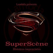 SuperScene - Spectacle d'Improvisation Dirigée Le Manding'Art Affiche