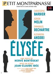 Elysée | avec Christophe Barbier Thtre du Petit Montparnasse Affiche
