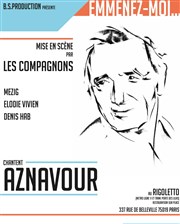 Emmenez-moi | Hommage à Charles Aznavour Le Rigoletto Affiche