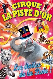 Le Cirque La Piste d'Or dans Les étoiles de la piste | - Rochefort Chapiteau du Cirque La piste d'Or  Rochefort Affiche