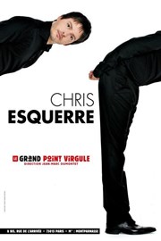 Chris Esquerre Le Grand Point Virgule - Salle Majuscule Affiche