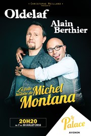Oldelaf et Alain Berthier dans la folle histoire de Michel Montana Thtre Le Palace salle 2 Affiche